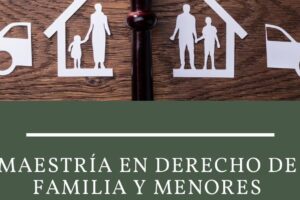 Másters en Guarda y Custodia de Hijos: Especialización en Derecho Familiar